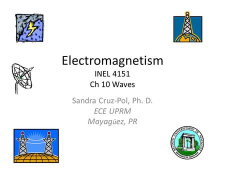 Electromagnetism INEL 4151 Ch 10 Waves