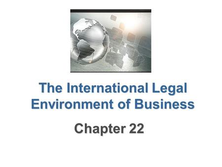 The International Legal Environment of Business