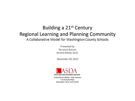 Building a 21 st Century Regional Learning and Planning Community A Collaborative Model for Washington County Schools Presented by Terrance Brewer Jerome.