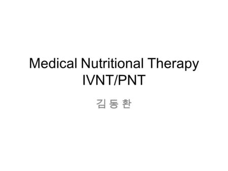 Medical Nutritional Therapy IVNT/PNT