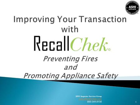 RWS Inspector Services Group www.RecallChek.com 800-544-8156 1.