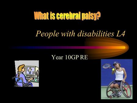 People with disabilities L4 Year 10GP RE. Learning What did we learn last time? See topic map.