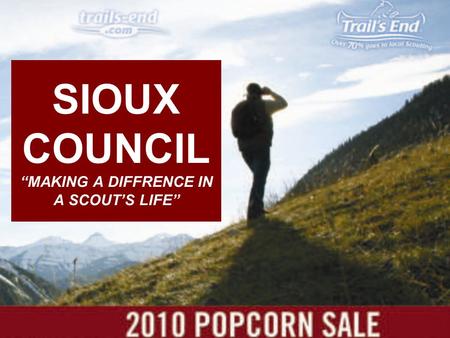 SIOUX COUNCIL “MAKING A DIFFRENCE IN A SCOUT’S LIFE”