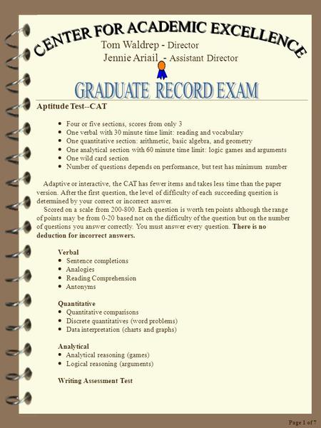 Tom Waldrep - Director Jennie Ariail - Assistant Director Aptitude Test--CAT  Four or five sections, scores from only 3  One verbal with 30 minute time.