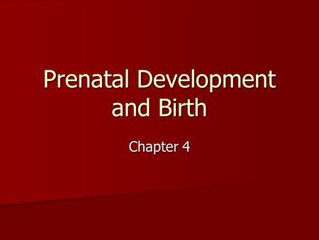 Prenatal Development and Birth