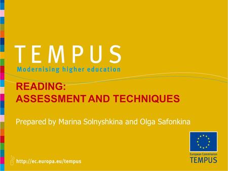 READING: ASSESSMENT AND TECHNIQUES Prepared by Marina Solnyshkina and Olga Safonkina.