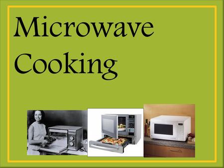 Microwave Cooking.