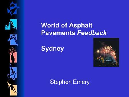 World of Asphalt Pavements Feedback Sydney Stephen Emery.