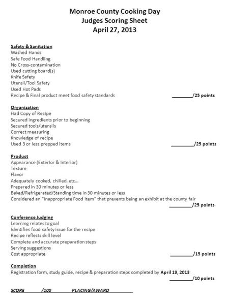 Monroe County Cooking Day Judges Scoring Sheet April 27, 2013 Safety & Sanitation Washed Hands Safe Food Handling No Cross-contamination Used cutting board(s)