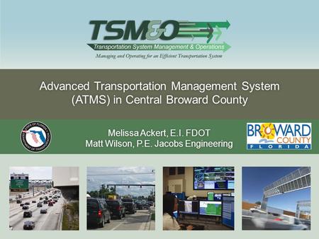 Melissa Ackert, E.I. FDOT Matt Wilson, P.E. Jacobs Engineering