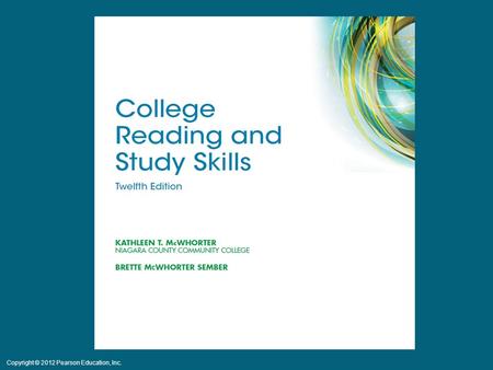 Copyright © 2012 Pearson Education, Inc.. Chapter 6 Outline and Learning Goals In this chapter you will learn to Preview before you read Discover what.