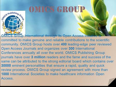 OMICS Group Contact us at: OMICS Group International through its Open Access Initiative is committed to make genuine and.