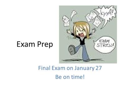 Exam Prep Final Exam on January 27 Be on time!. Types of Disabilities We have covered Developmental Acquired Mental Illness.