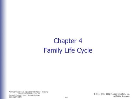 Families, Professionals, & Exceptionality: Positive Outcomes Through Partnerships & Trust, 6e Turnbull / Turnbull / Erwin / Soodak / Shogren ISBN: 0137070578.