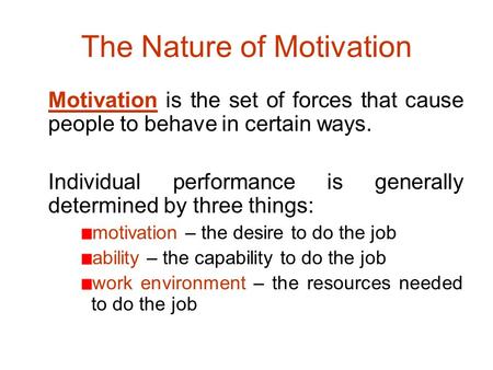 The Nature of Motivation