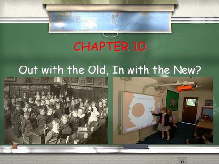 CHAPTER 10 Out with the Old, In with the New? Class Survey / Did you use a calculator in school when you were young? Yes No / Did you use a calculator.