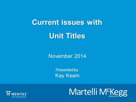 November 2014 Presented by: Kay Keam Current issues with Unit Titles.