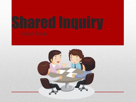 Shared Inquiry Great Books.