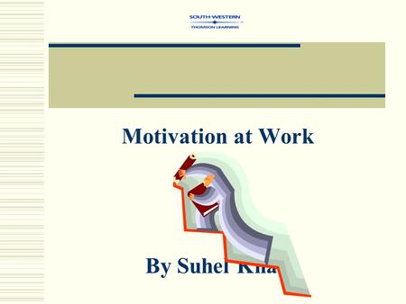 Motivation at Work By Suhel Khan