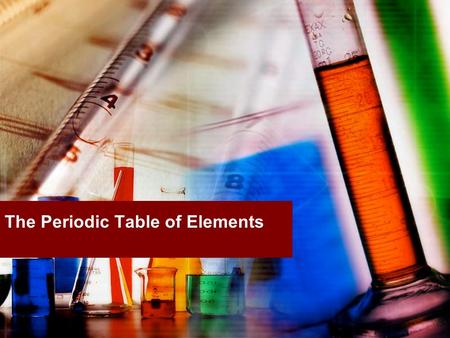 The Periodic Table of Elements