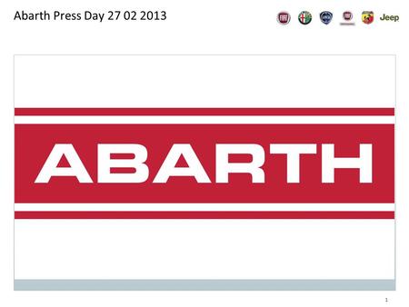 1 Abarth Press Day 27 02 2013. A « myth » created in 1949 by Carlo Abarth A brand re-launched in 2008 with its own personality 2 Abarth History.