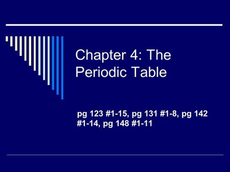 Chapter 4: The Periodic Table