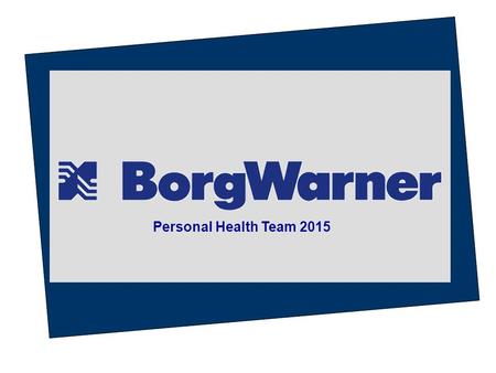 Personal Health Team 2015. Confidential, unpublished property of Cigna. Do not duplicate or distribute. Use and distribution limited solely to authorized.