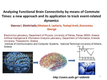 Analyzing Functional Brain Connectivity by means of Commute Times: a new approach and its application to track event-related dynamics Stavros I. Dimitriadis,Nikolaos.