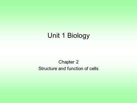 Chapter 2 Structure and function of cells