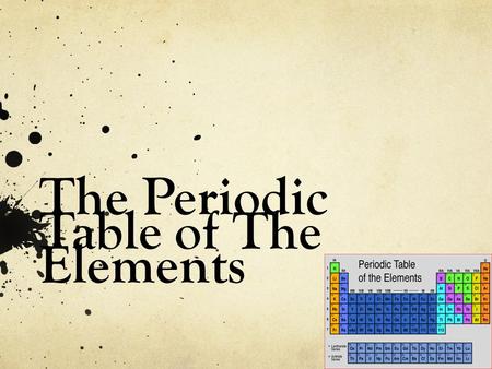 The Periodic Table of The Elements