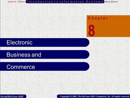 Irwin/McGraw-Hill Copyright © 2001, The McGraw-Hill Companies, Inc. All rights reserved. I n t r o d u c t i o n t o I n f o r m a t i o n S y s t e m.