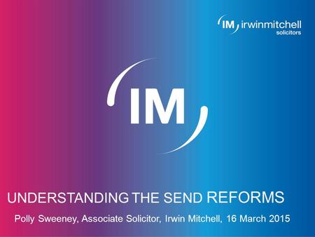 UNDERSTANDING THE SEND REFORMS