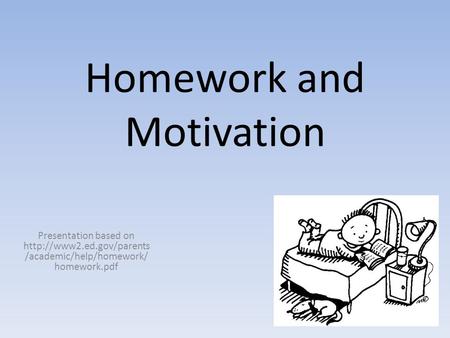 Homework and Motivation