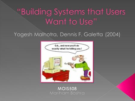 “Technically Successful, but unused or underused systems cost US businesses millions of dollars each year” “…never used or avoided by the very people.