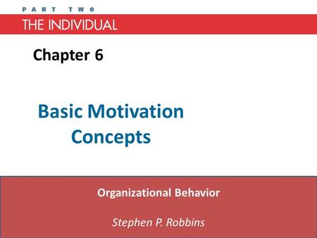 ORGANIZATIONAL BEHAVIOR S T E P H E N P. R O B B I N S E L E V E N T H E D I T I O N W W W. P R E N H A L L. C O M / R O B B I N S © 2005 Prentice Hall.