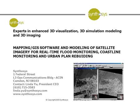 © Copyright 2005 Synthosys Synthosys 1 Federal Street L3 Ops Communications Bldg - ACIN Camden, NJ 08103 Contact: Linda Yu, President CEO (610) 715-3583.