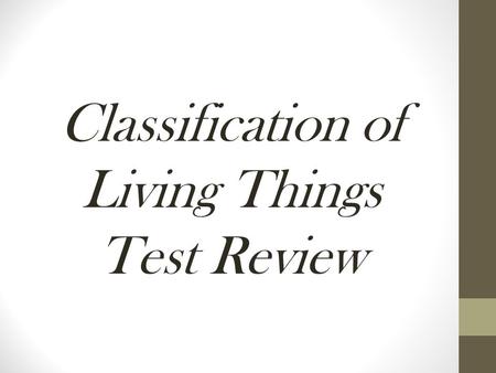 Classification of Living Things Test Review