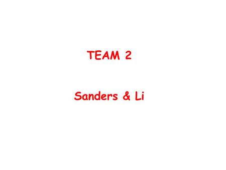 TEAM 2 Sanders & Li. 295K 300K 305K 310K 295K.