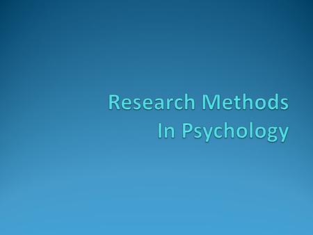 Basic Concepts of Research Basis of scientific method Making observations in systematic way Follow strict rules of evidence Critical thinking about evidence.