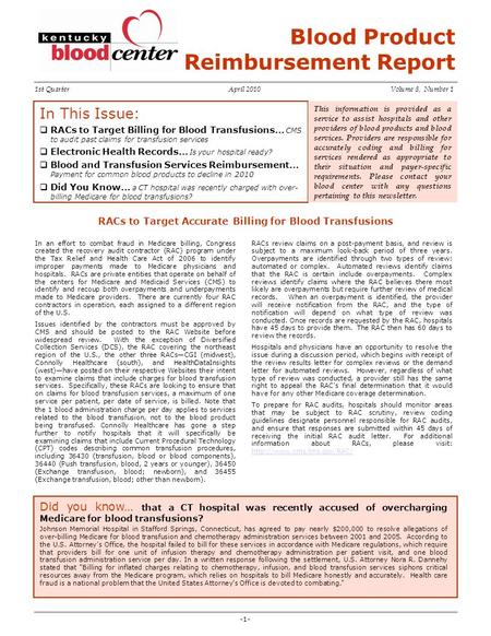 Blood Product Reimbursement Report 1st QuarterApril 2010 Volume 8, Number 1 In This Issue:  RACs to Target Billing for Blood Transfusions… CMS to audit.