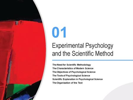 The Need for Scientific Methodology The Characteristics of Modern Science The Objectives of Psychological Science The Tools of Psychological Science Scientific.