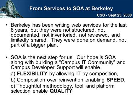 Berkeley has been writing web services for the last 8 years, but they were not structured, not documented, not inventoried, not reviewed, and limitedly.