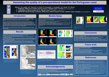 Assessing the quality of a pre-operational model for the Portuguese coast Riflet G. 1, P.C. Leitão 2, A.R. Trancoso 3, A. Canas 1, R. Fernandes 1, L. Fernandes.