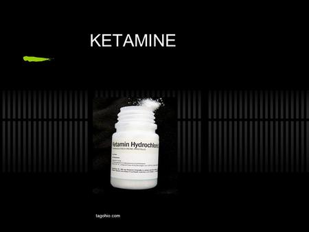 KETAMINE tagohio.com.