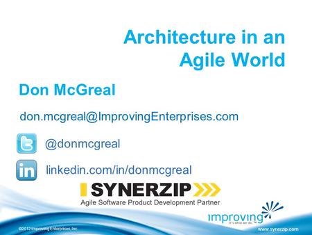 ©2012 Improving Enterprises, Inc.  Architecture in an Agile World Don linkedin.com/in/donmcgreal.