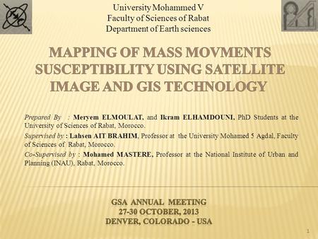 Prepared By : Meryem ELMOULAT, and Ikram ELHAMDOUNI, PhD Students at the University of Sciences of Rabat, Morocco. Supervised by : Lahsen AIT BRAHIM, Professor.