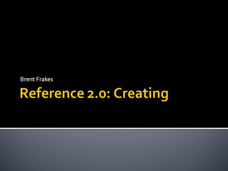 Brent Frakes.  Creating  Roles  Visibility  Feedback  QA.