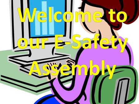 Welcome to our E-Safety