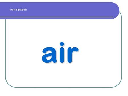 Air I Am a Butterfly. animals around fly HF “Mr. Putter and Tabby Fly a Plane & Helping Out” I Am a Butterfly.