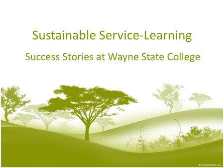 Sustainable Service-Learning Success Stories at Wayne State College.